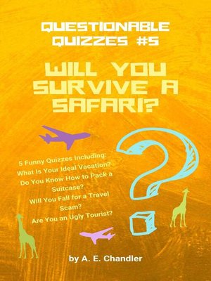 cover image of Will You Survive a Safari? 5 Funny Quizzes Including